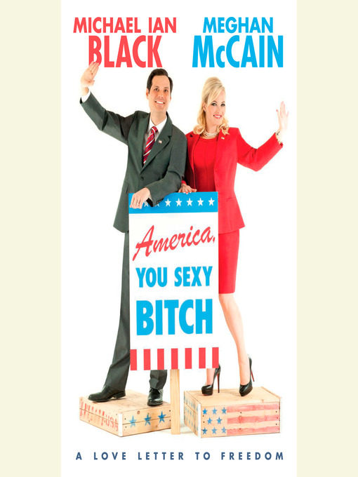 Title details for America, You Sexy Bitch by Meghan McCain - Available